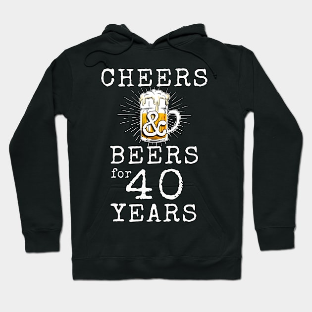 Cheers and Beers for 40 Years | Vintage Retro 40th Birthday Hoodie by MerchMadness